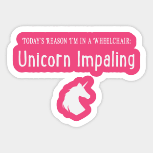 Today's Reason I'm in a Wheelchair: Unicorn Impaling Sticker